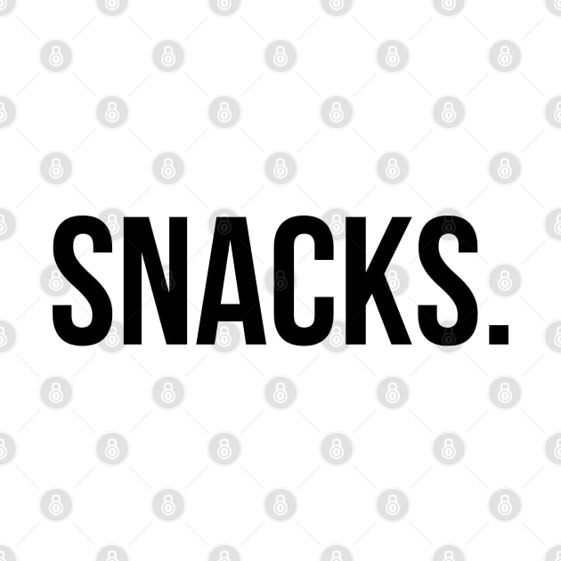 Snacks. by Dreist Shirts