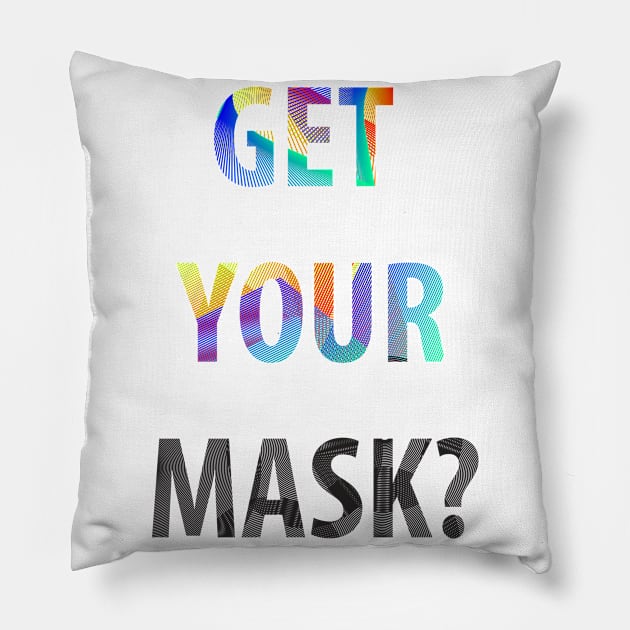 Get your mask? Pillow by Halmoswi