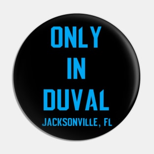 Only In Duval Pin