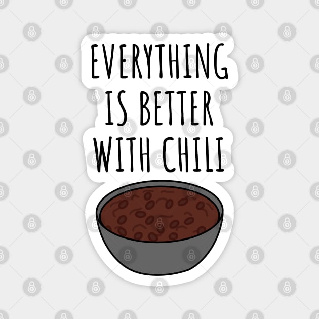 Everything Is Better With Chili Magnet by LunaMay