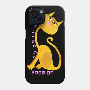 Kitten My Yoga On Phone Case