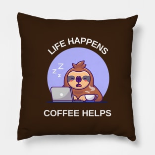 life happens, coffee helps Pillow