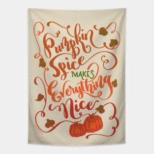 Pumpkin Spice Makes Everything Nice Hand Lettered Design Tapestry