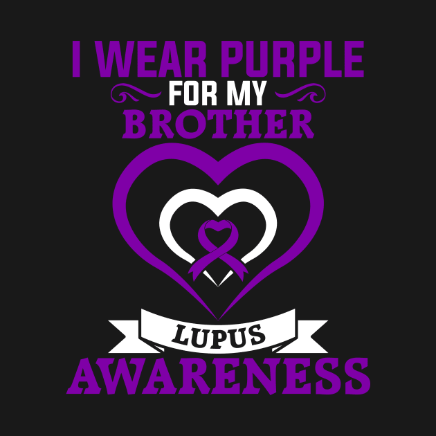 Lupus Awareness I Wear Purple for My Brother Lupus by mcoshop