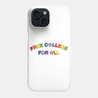 Free College For All - Free Education Phone Case