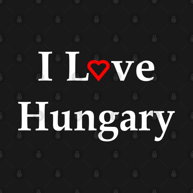 I Love Hungary Red Heart For Dark Colors by NeedThreads