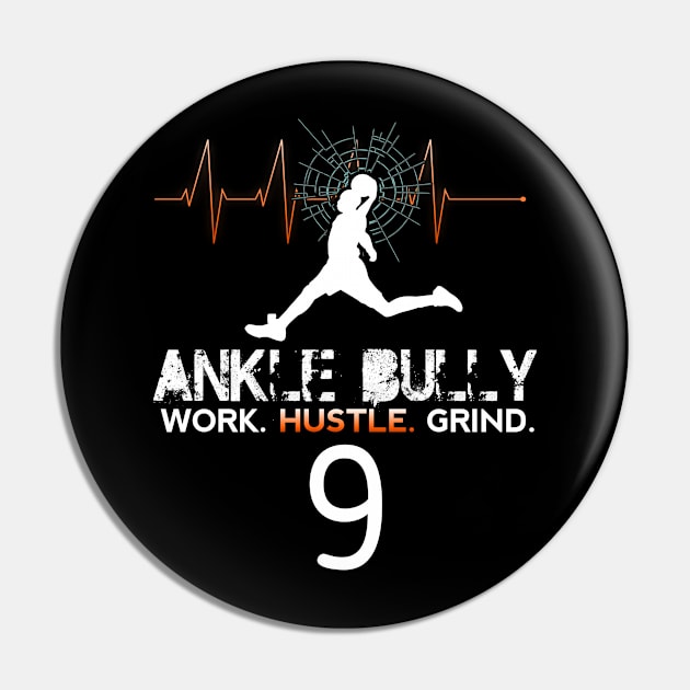 Ankle Bully Work Hustle Grind #9 Basketball Motivation Saying Pin by MaystarUniverse