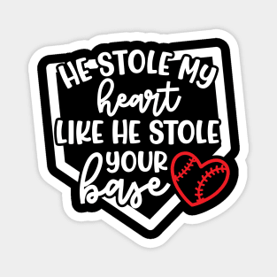 He Stole My Heart Like He Stole Your Base Baseball Mom Cute Funny Magnet