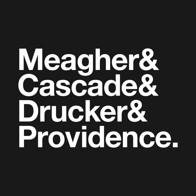 State Of Decay Helvetica Dark: Meagher Cascade Drucker Providence by Vincent Garguilo