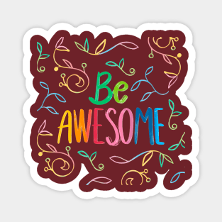 Be Awesome Magnet