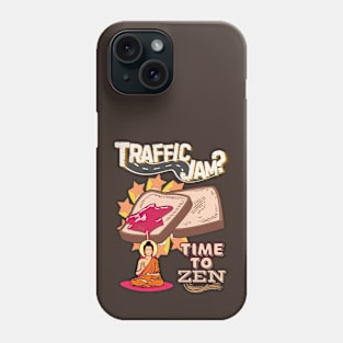 Traffic Jam? Time to Zen Phone Case