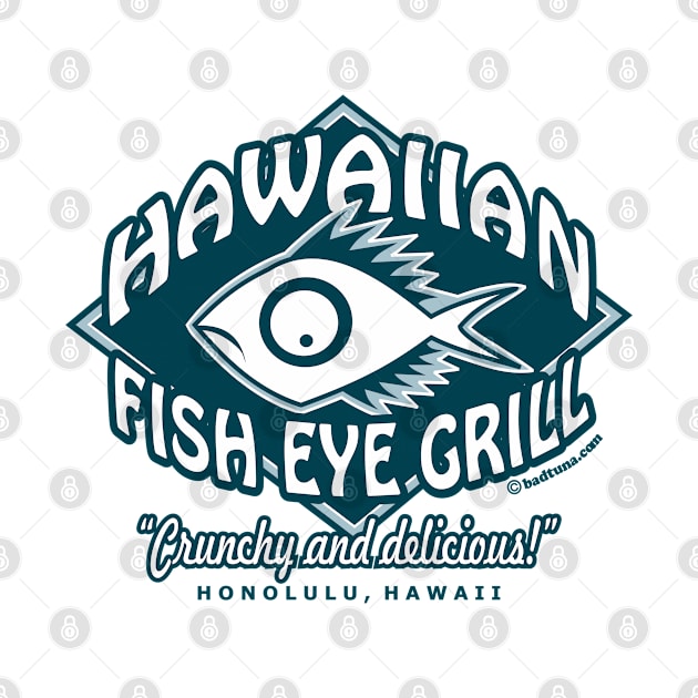 The Hawaiian Fish Eye Grill by badtuna