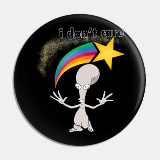 I don’t care! Pin