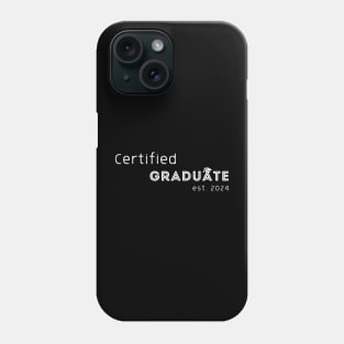 Certified Graduate est 2024 Phone Case