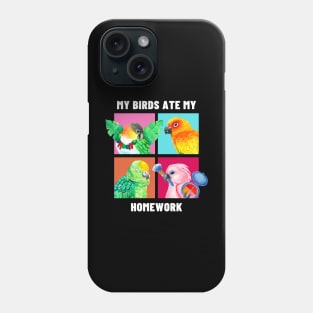 My Birds Ate My Homework - Funny Parrot Owner Watercolor White Text Phone Case