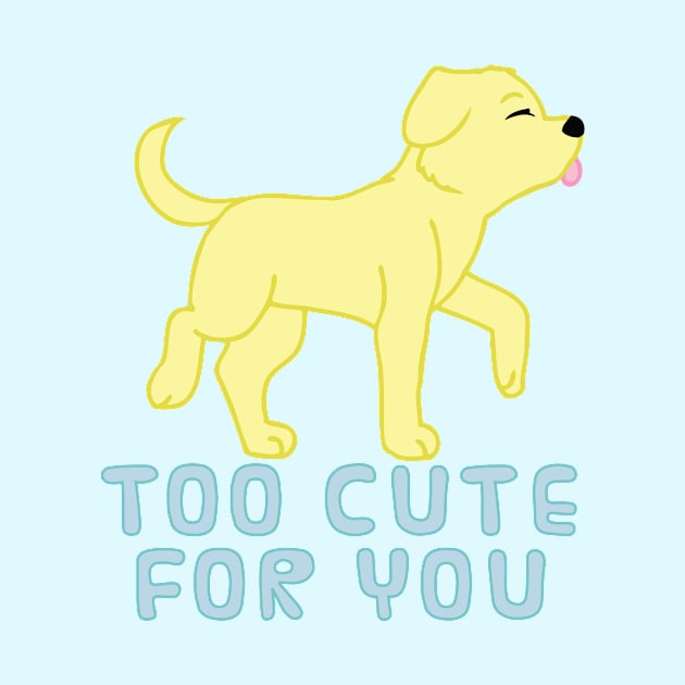 too cute for you (yellow lab) by chibifox