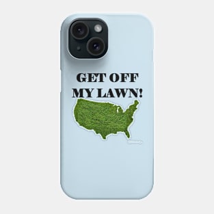 Get Off My Lawn! Phone Case