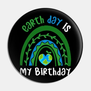 Earth day 2022 - Make every Day Earth Day - Go Planet It's Your Earth Day - Earth Day Is My Birthday - Earth Day Boho Rainbow Design Pin