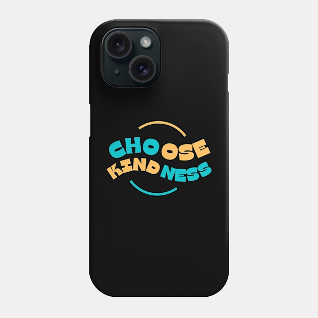 choose kindness Phone Case by Drawab Designs