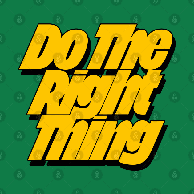 Do The Right Thing by DankFutura