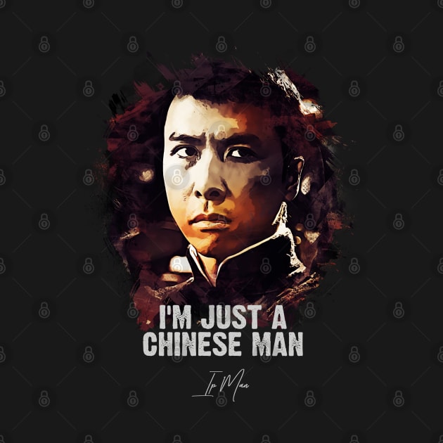 I`m Just A Chinese Man - IP MAN by Naumovski