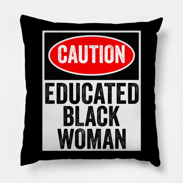 Caution Educated Black Women Funny Black History Month Gift Pillow by BadDesignCo