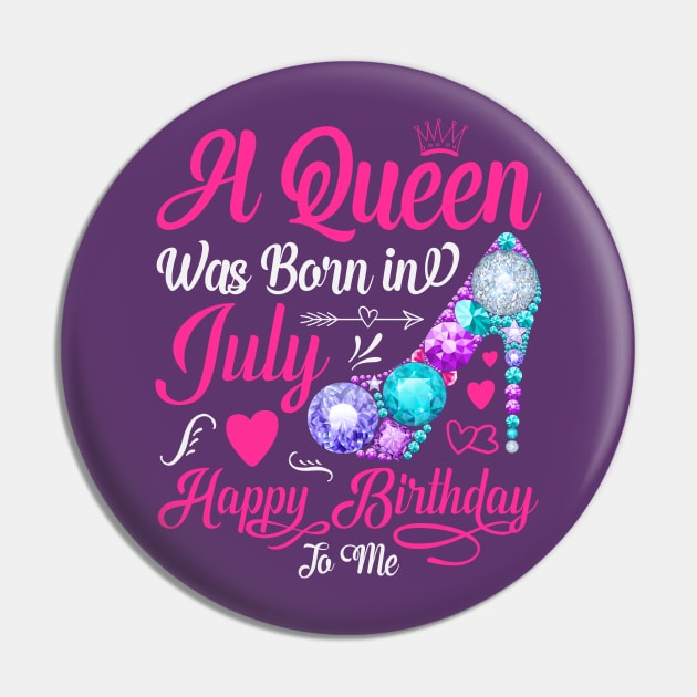 A Queen Was Born In July-Happy Birthday Pin by Creative Town