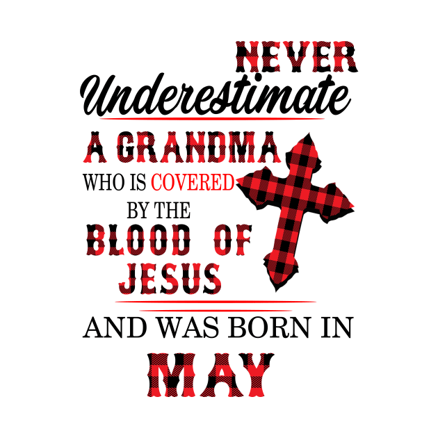Never Underestimate A Grandma Blood Of Jesus May by Vladis