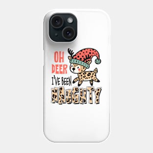 oh deer I've been naughty Phone Case