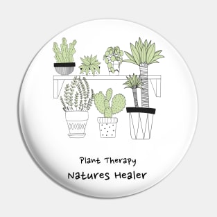 Plant lover shirt- plant therapy, natures healer Pin