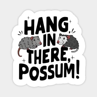 Hang in There, Possum! Magnet