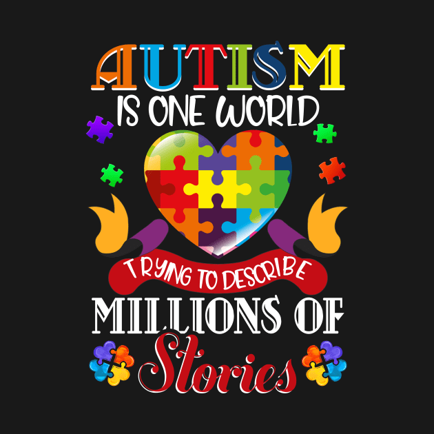 Autism Is One World Trying To Describe Millions Of Stories - Autism Awareness by cruztdk5