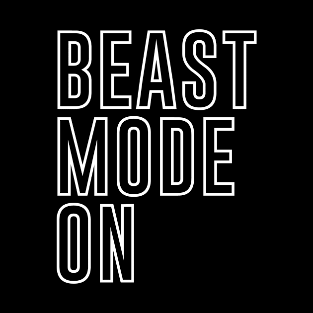 Beast Mode On 2 - Fitness Motivation Minimalist Typography by StudioGrafiikka