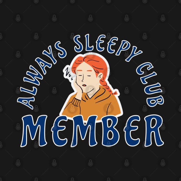 ALWAYS SLEEPY CLUB MEMBER TIRED GIRL by DAZu