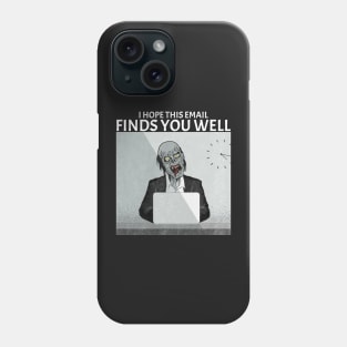 I hope this email finds you well Phone Case