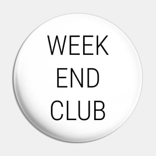 Weekend Club Pin