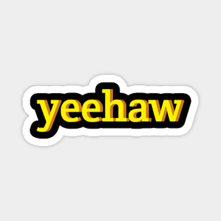 Yeehaw Yellow Typography An Aesthetic Retro Meme Magnet