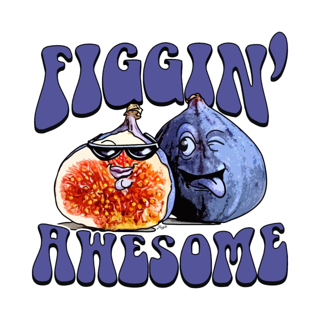 Figgin Awesome Fig Lover by Mudge