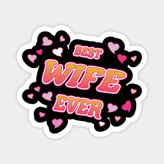 Best Wife Ever Design Magnet by Tolan79 Magic Designs