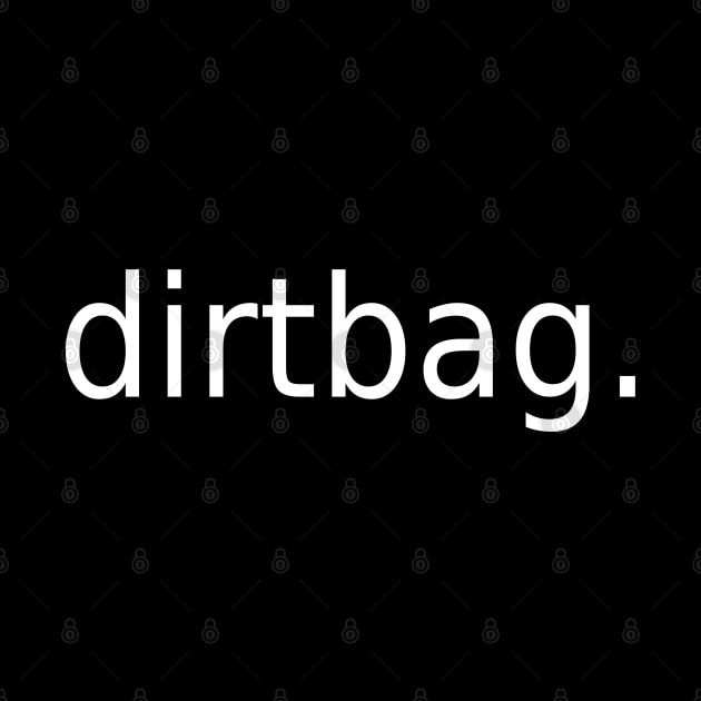 Dirtbag by GypsyBluegrassDesigns