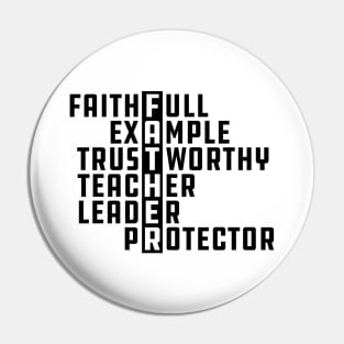 Father - Faithful Example Trustworthy Teacher Leader Protector Pin