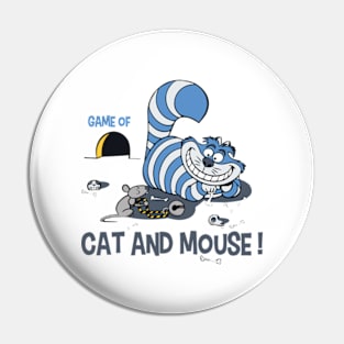 Game of cat and mouse Pin