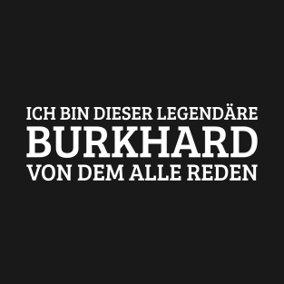 Burkhard Funny Saying Birthday First Name T-Shirt