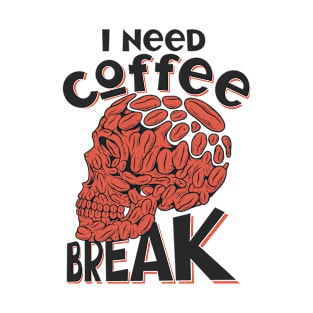 I Need Coffee Break T-Shirt