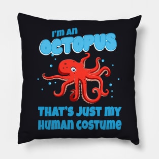 Funny Octopus Slogan Costume Pillow