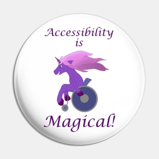 Accessibility is magical disabled unicorn Pin