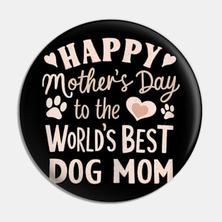 Mother's Day To The World Best Dog Mom Pin