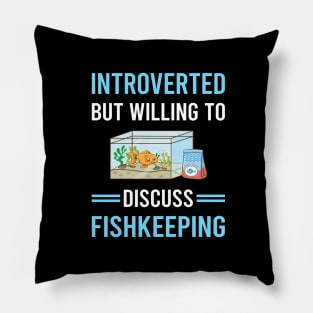 Introverted Fishkeeping Fishkeeper Fish Keeping Pillow