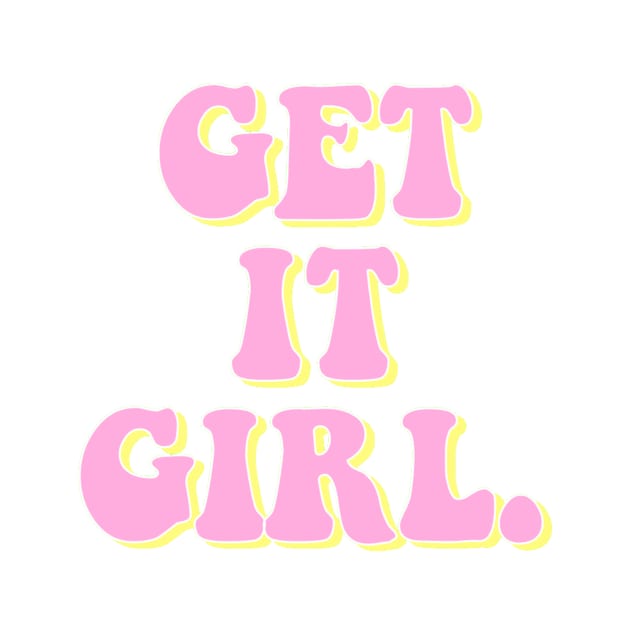 Get It Girl by lolsammy910