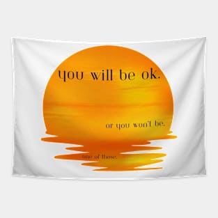 You will be ok Tapestry